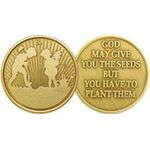 "God May Give You The Seeds But You Have To Plant Them" Affirmation Coin
